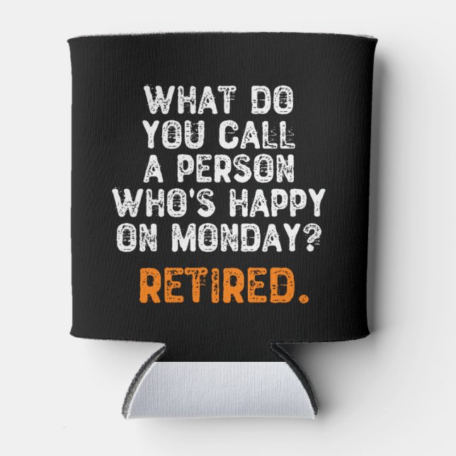 Porta-lata Como se chama uma pessoa que está feliz na segunda (Frente)