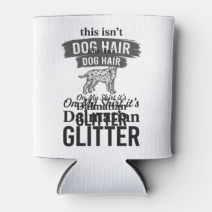 Porta-lata Dálmata Brilho Citação Engraçada de Cabelo de Cach