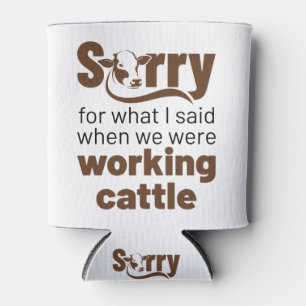 Porta-lata Desculpe Pelo Que Disse Enquanto Trabalhávamos Com