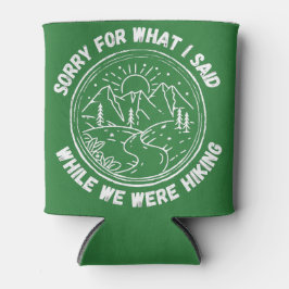 Porta-lata Desculpe Pelo Que Eu Disse Enquanto Andávamos