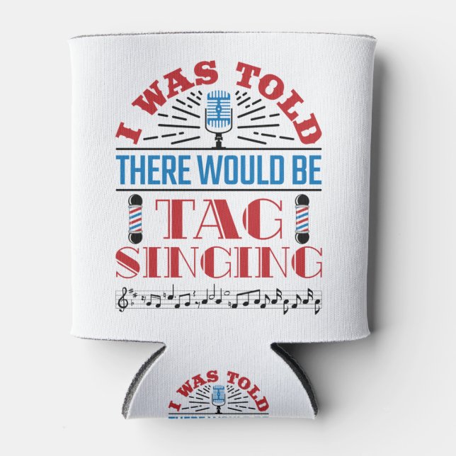 Porta-lata Disseram-Me Que Haveria Etiqueta Cantando Barbersh (Frente)