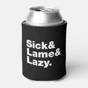 Porta-lata Doente & Lame & Preguiçoso.