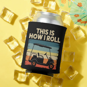 Porta-lata É Assim Que Eu Rolo Carrinho De Golfe Engraçado Go