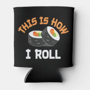 Porta-lata É Assim Que Eu Rolo - Engraçado Sushi