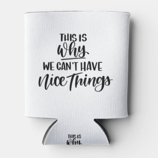 Porta-lata É por isso que não podemos ter coisas boas