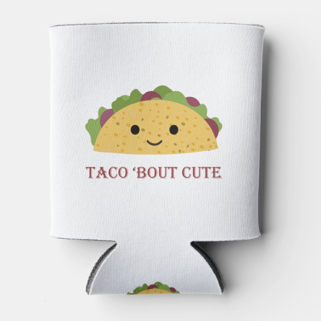 Porta-lata Engraçado Taco Bout Cute Pun e Kawaii Taco (Frente)