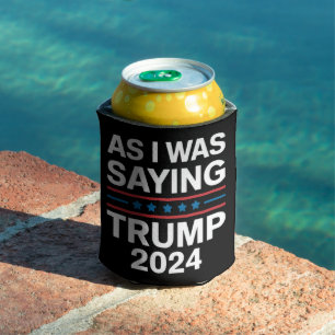 Porta-lata Então, Como Eu Estava Dizendo Trump 2024 Donald tr