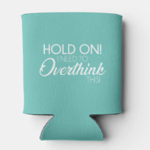 "Espera! Preciso Pensar Demais!" Koosie