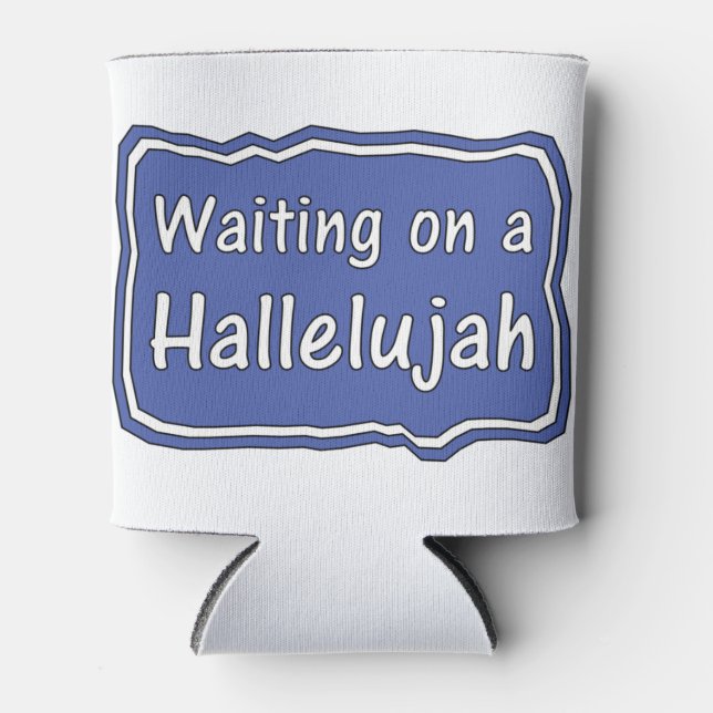 Porta-lata Esperando por um Aleluia (Frente)