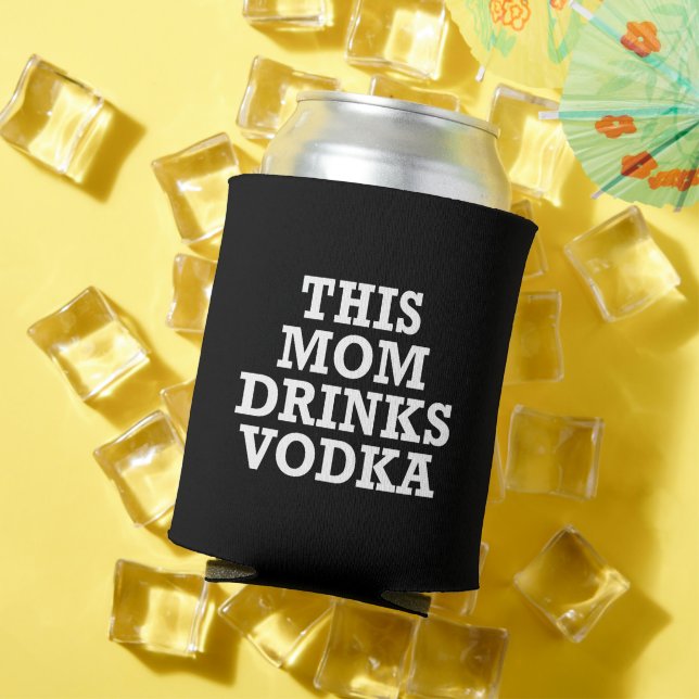 Porta-lata Esta mãe bebe Vodka pode arrefecer (Verão in situ)