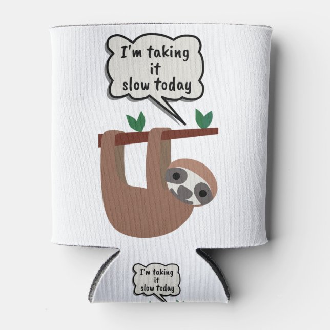 Porta-lata Estou levando-o devagar hoje Sloth Engraçado (Frente)