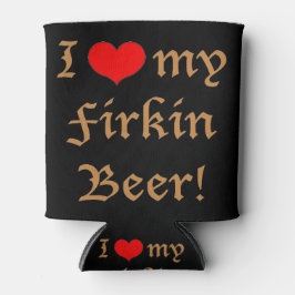 Porta-lata Eu amo minha cerveja Firkin! Resfriador de latas