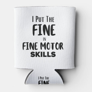 Porta-lata Eu coloquei a Fine em 'Fine Motor Skills'