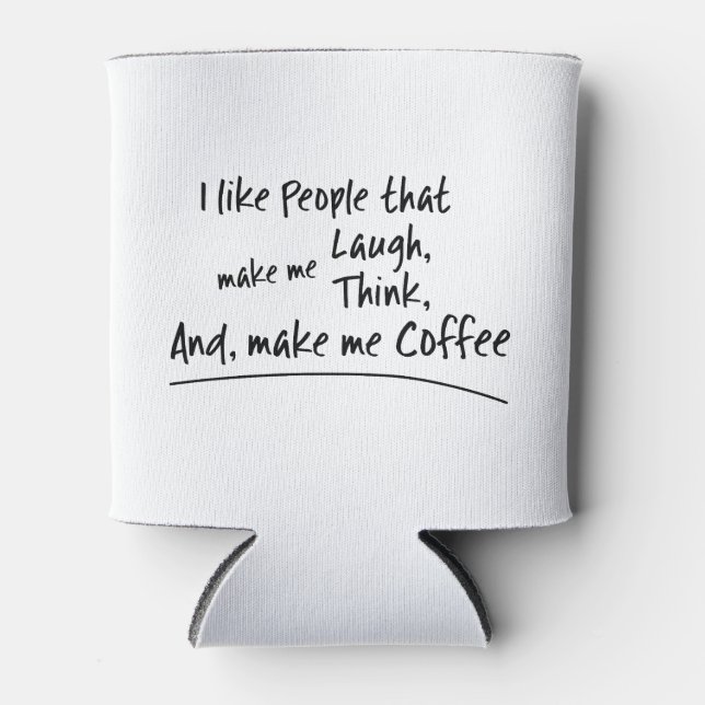 Porta-lata Eu gosto de Pessoas que me fazem café... (Frente)