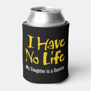 Porta-lata Eu não tenho nenhuma vida (a dança)