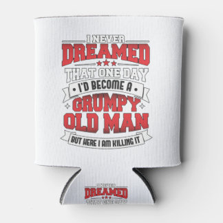 Porta-lata Eu nunca sonhei que seria um velho rabugento, mas