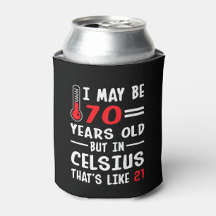 Porta-lata Eu posso ter 70 anos velho mas em Celsius 21