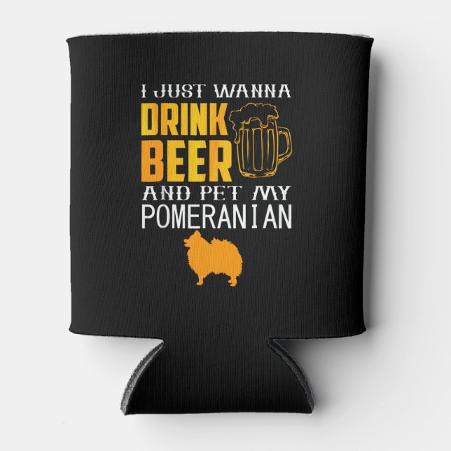 Porta-lata Eu Só Quero Beer E Pet Meu Pomerano (Frente)