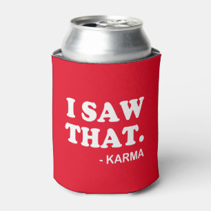 Porta-lata Eu vi isso - Karma engraçado dizendo cerveja refr