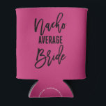 Porta-lata Favor de festa de despedida de solteira Nacho Aver<br><div class="desc">Mantenha suas bebidas frescas enquanto você está festejando com a noiva!</div>