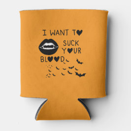 Porta-lata Hand written 'I Want to suck Your blood'