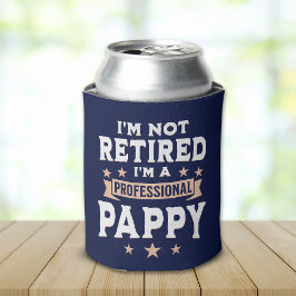 Porta-lata I'm not Retired I'm a Professional Pappy, Grandpa