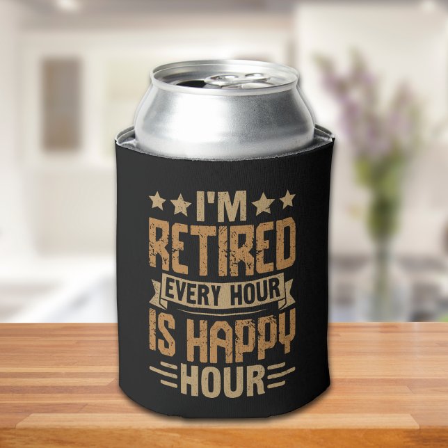 Porta-lata I'm Retired Every Hour Is Happy Hour - Funny Retir (Criador carregado)