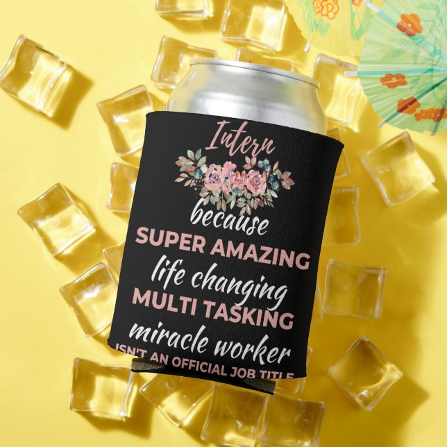 Porta-lata Intern Because Super Amazing Life Changing (Verão in situ)