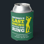 Porta-lata Last Swing Before the Ring Bachelor Can Coolers<br><div class="desc">Add these matching Last Swing Before the Ring Bachelor Party Can Coolers to your golf weekend celebration! Enjoy toasting your groom on the golf course with a few cold beers in these can coolers.</div>