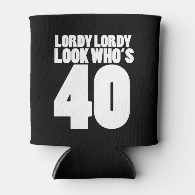 Porta-lata Lordy Lordy olha quem tem 40 anos (Frente)