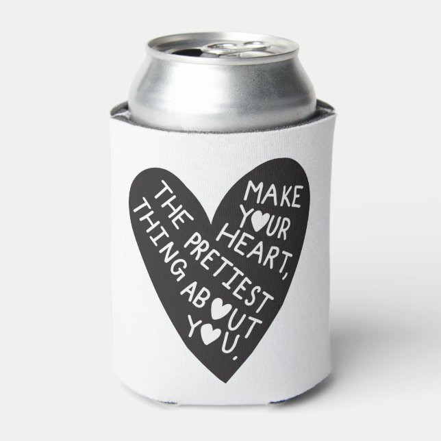 Porta-lata Make your Heart Pretiest thing about you (Can Front)