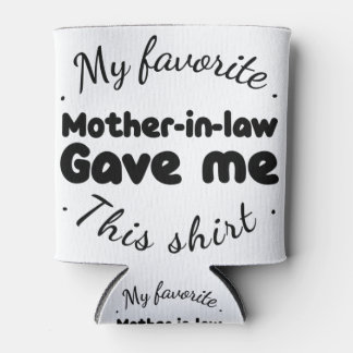 Porta-lata minha sogra favorita me deu esta camisa