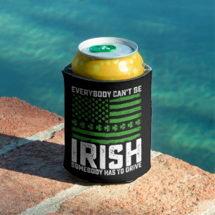 Porta-lata Nem Todos Podem Ser Irlandeses Alguém Tem Que Diri