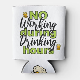 Porta-lata Nenhum Trabalho Durante Horas De Cerveja Pode Resf