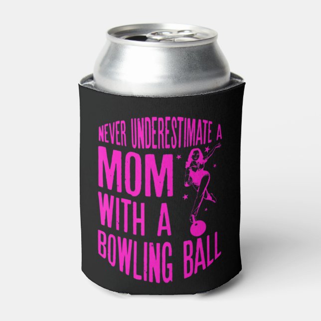 Porta-lata Never Underestimate A Mom With a Bowling Ball A fu (Can Front)
