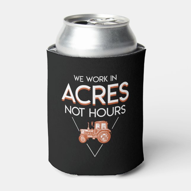 Porta-lata Nós Trabalhamos No Acres Não Em Horas, Dizendo O A (Can Front)