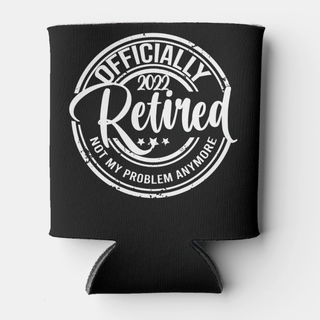 Porta-lata Oficialmente Aposentado 2022 Não É Mais O Meu Prob (Frente)