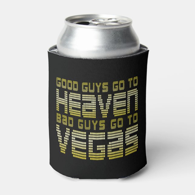 PORTA-LATA OS BONS VÃO PARA O CÉU OS MAUS VÃO PARA VEGAS (Can Front)