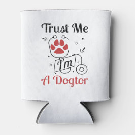 Porta-lata patas de cachorro confie em mim sou um dogtor engr