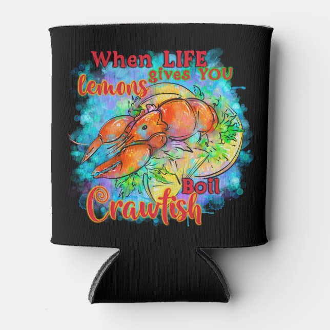 Porta-lata Quando a vida te dá limões fervendo Crawfish Coole (Frente)