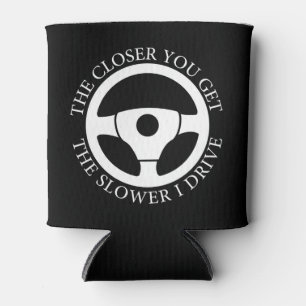 Porta-lata Quanto Mais Perto Você Fica Mais Lento Eu Dirigind