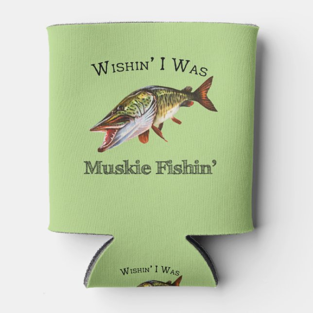 Porta-lata Queria que eu fosse Muskie Fishin (Frente)