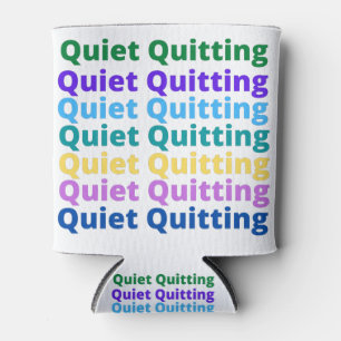 Porta-lata Quiet quitting