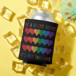 Porta-lata Retro Cardíaco LGBT Ser Um Humano Decente Não É Qu
