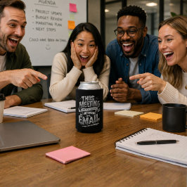 Porta-lata Reunião Engraçada Poderia Ser E-mail Humor do Trab