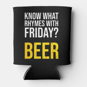 Porta-lata Sabe Com O Que Rima Na Sexta-Feira?Cerveja