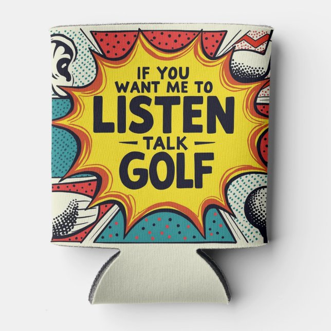 Porta-lata Se Querem Que Eu Escute, Fale Com Golfe. (Frente)