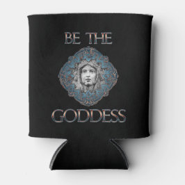 Porta-lata Seja A Deusa Mais Fria