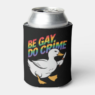 Porta-lata Seja Gay Faça Crime Ganso Divertido Arco-íris Orgu