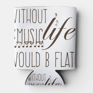 Porta-lata sem música, a vida seria uma camiseta plana